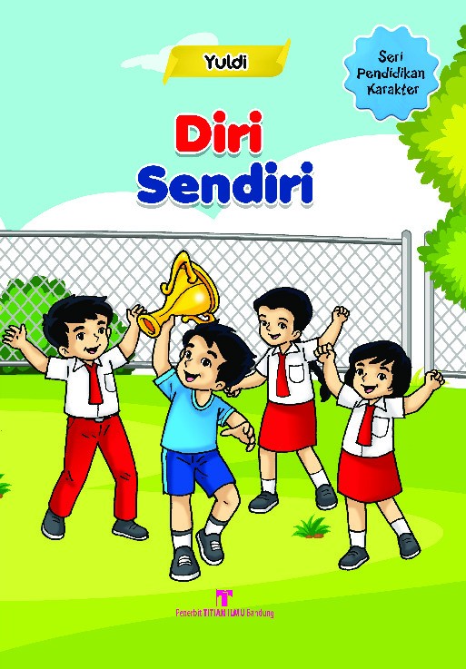 Seri Pendidikan Karakter: Diri Sendiri